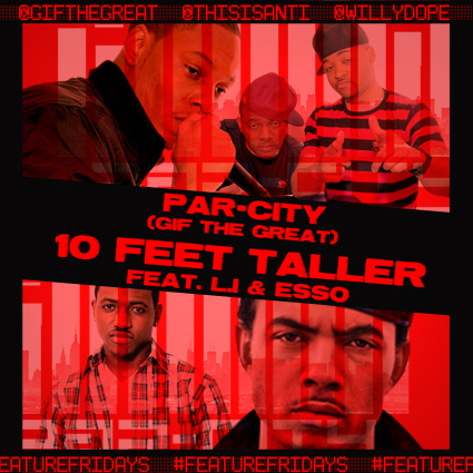GiF (of Par-City) “10 Feet Taller” [VIDEO] ft. Esso & Young L.i.