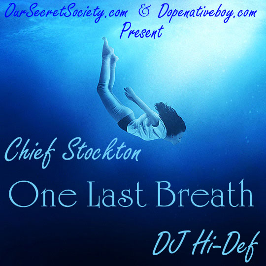DJ Hi-Def & Chief Stockton Present: One Last Breath