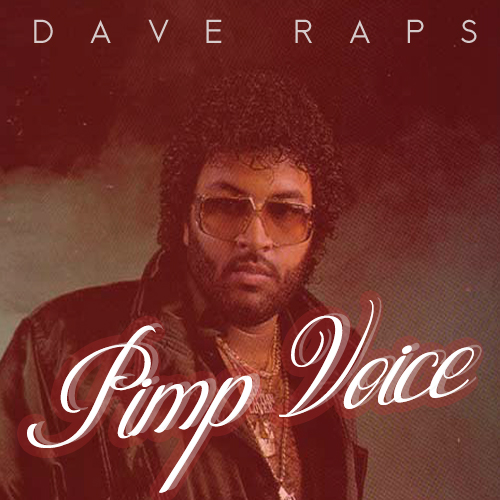 Dave Raps “Pimp Voice” [#DAVEDAZE]