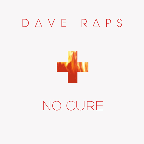 Dave Raps “No Cure” [#DAVEDAZE]
