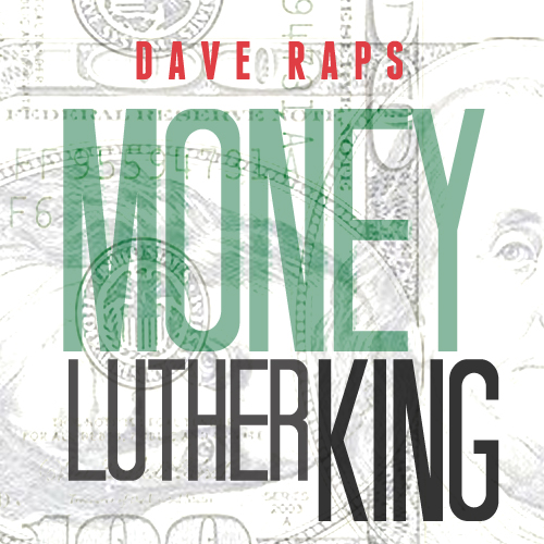 Dave Raps “Money Luther King” [#DAVEDAZE]