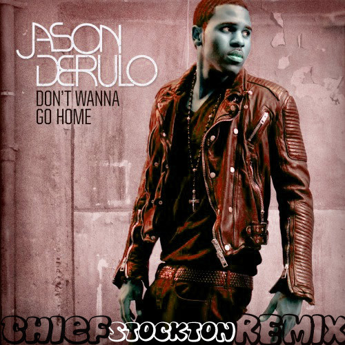 Jason Derulo “Don’t Wanna Go Home (Remix)” (Prod. by Chief Stockton)