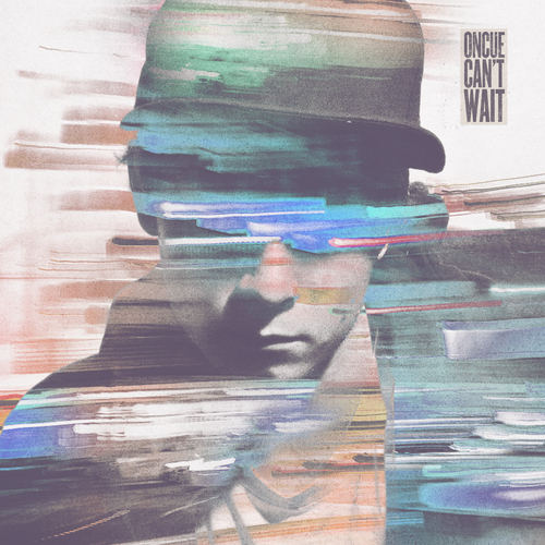 OnCue “Can’t Wait” [DON’T SLEEP]