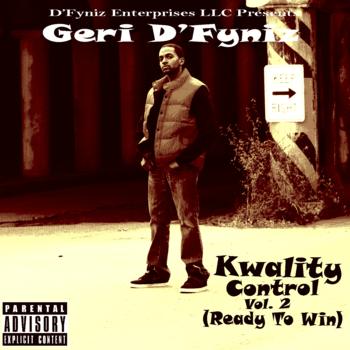 Geri D’Fyniz “Kwality Control Vol. 2 (Ready To Win)” EP [OUT NOW]
