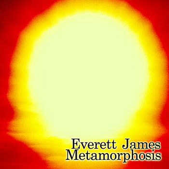 Everett James “Metamorphosis” [ALBUM]