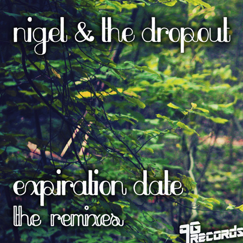 Nigel & the Dropout “Expiration Date” (The Remixes)