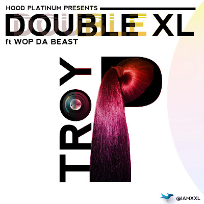 Double XL “Troy P” [DOPE!]