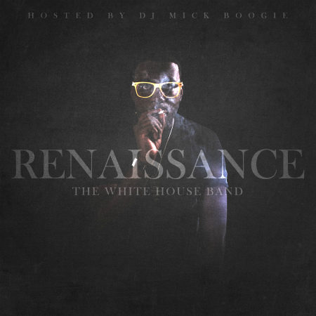 The White House Band “#RENAISSANCE” [ALBUM]