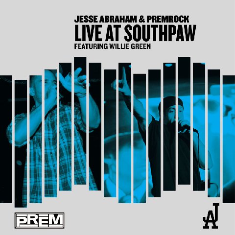 Jesse Abraham & PremRock “Live at Southpaw” LP [DOPE!]