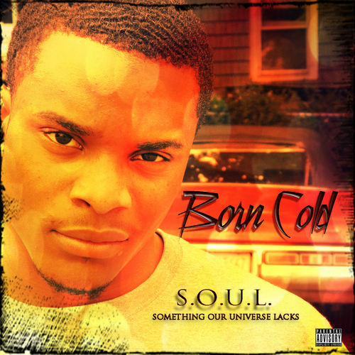 Born Cold “S.O.U.L. (Something Our Universe Lacks)” [MIXTAPE]