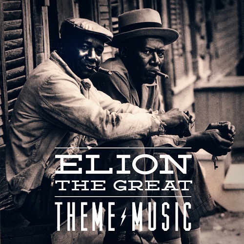 Elion The Great “Theme Music” [MIXTAPE]