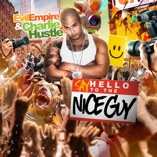 Evil Empire & Charlie Hustle “Say Hello To The Nice Guy” [MIXTAPE]