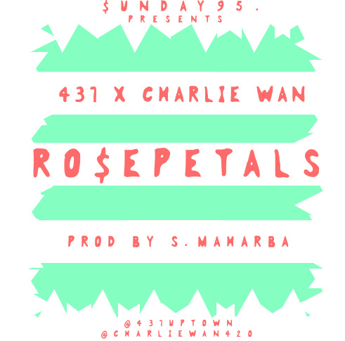 431 “Rosepetals” (ft. Charlie Wan) [DOPE!]