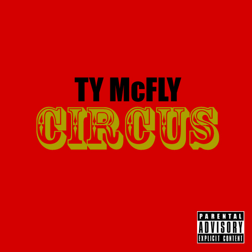Ty McFly “Circus” [DOPE]