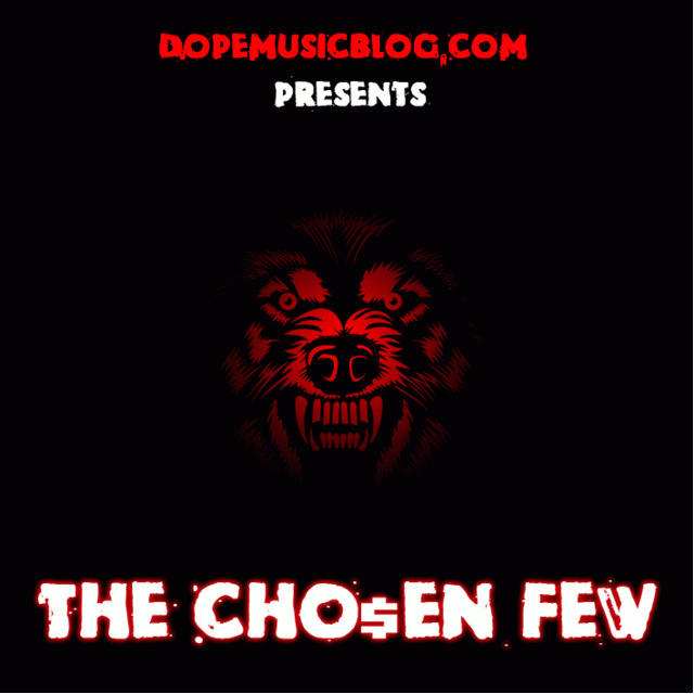 DopeMusicBlog.com Presents: The Cho$en Few [MIXTAPE]