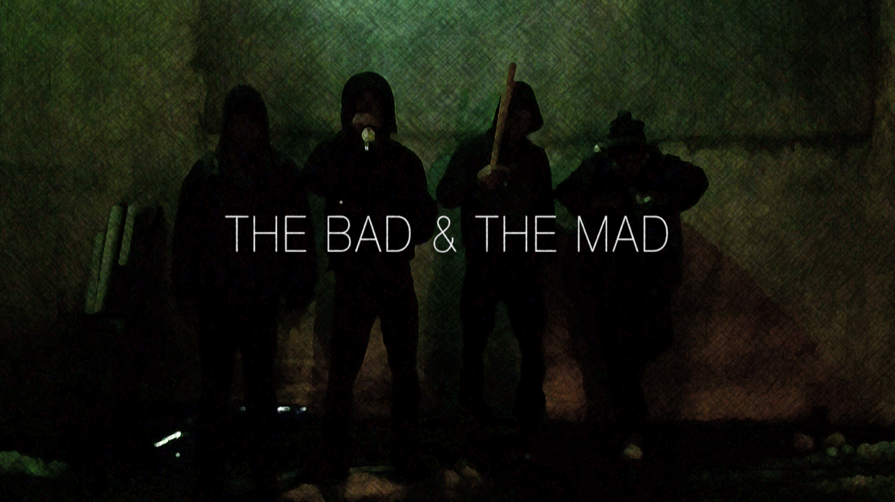 THE BAD THE MAD