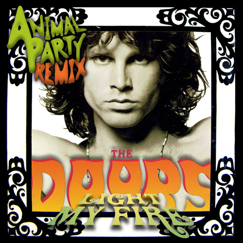 The Doors “Light My Fire” (Animal Party Remix)