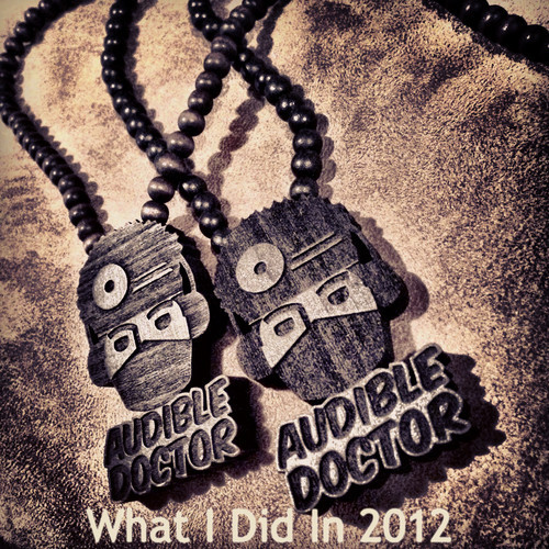 Audible Doctor “What I Did In 2012” [MIX]