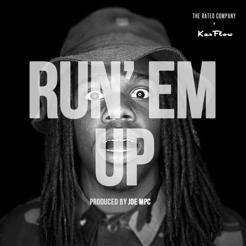 KasFlow “Run ‘Em Up” (Prod. by Joe MPC) [DOPE!]