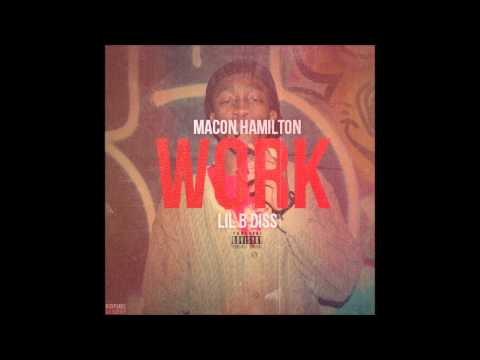 Macon Hamilton “Work” (Lil B Diss) [DOPE!]
