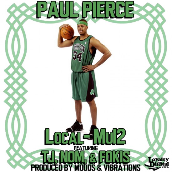 Local-Mu12 ft. Fokis, TJ & NOM “Paul Pierce” [DOPE!]