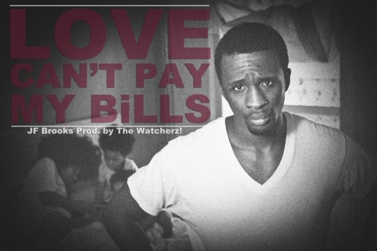 JF Brooks “Love Can’t Pay My Bills” [VIDEO]