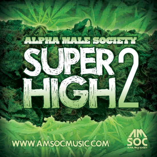 Alpha Male Society “Super High 2” [MIXTAPE]