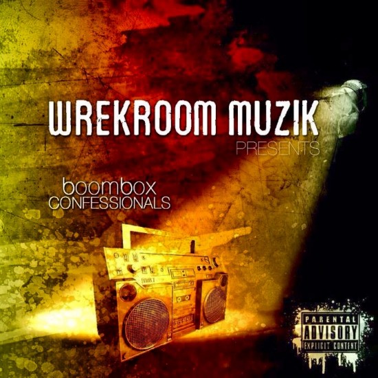 Wrekroom Muzik “Boombox Confessionals” [MIXTAPE]