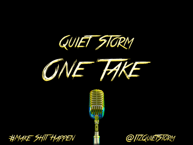 Quiet Storm “One Take” [VIDEO]