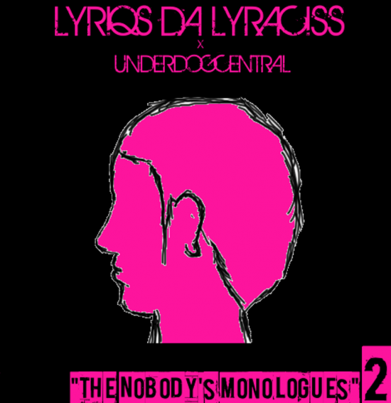 Lyriqs da Lyraciss “The Nobody’s Monologues 2” [ALBUM]