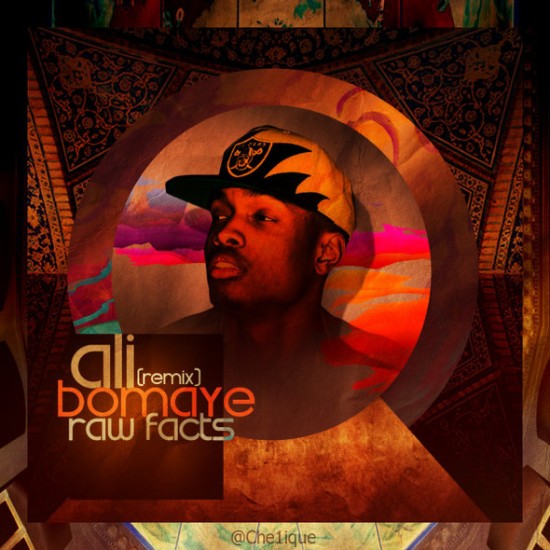 Raw Facts “Ali Bomaye” (Remix) [DOPE!]