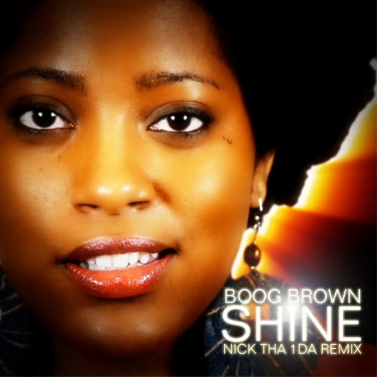 Boog Brown “Shine” (Nick Tha 1Da Remix) [VIDEO]