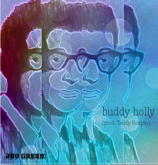 Jeu Green “Buddy Holly” (Produced by Teddy Roxpin) [VIDEO]