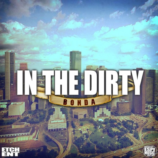 Bonda “In The Dirty” [DOPE!]