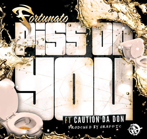 Fortunato ft. Caution Da Don “Piss On You” (Prod. by Graffic) [VIDEO]
