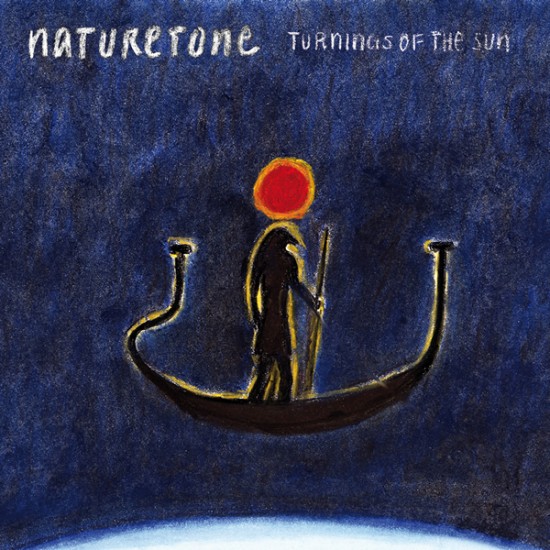 Naturetone “Turnings of the Sun” [DON’T SLEEP!]