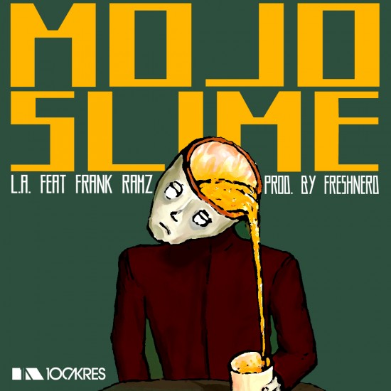 L.A. “Mojo Slime” ft. Frank Ramz [DOPE!]