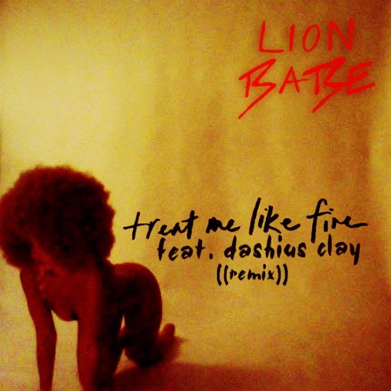 Lion Babe “Treat Me Like Fire” ft. Dashius Clay [DOPE!]
