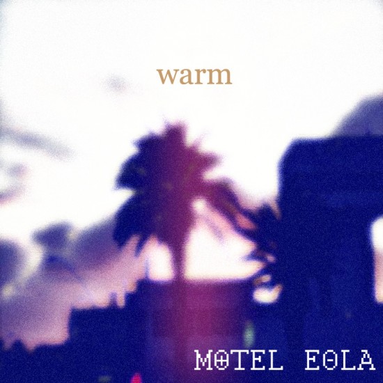 Motel Eola “Warm” [INSTRUMENTAL]