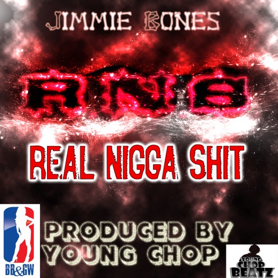 Jimmie Bones “Real Nigga Shit (R.N.S.)” [DOPE!]