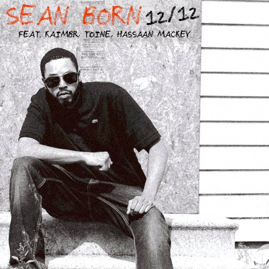 Sean Born “12/12” ft. Kaimbr, Toine & Hassaan Mackey (Prod. by Kev Brown) [DOPE!]