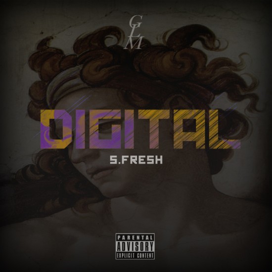 S. Fresh “Digital” (Prod. by MikeWillMadeIt) [DOPE!]