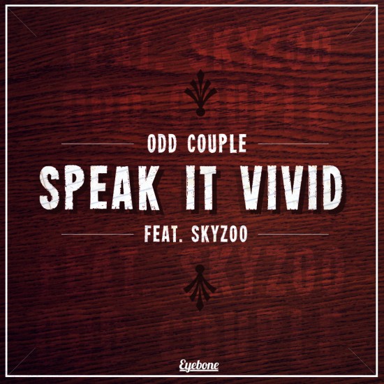 Odd Couple ft. Skyzoo “Speak It Vivid” [DOPE!]