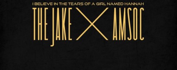 The Jake x AMSOC “I Believe In The Tears of a Girl Named Hanna” EP [DOPE!]