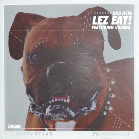 Uno Hype “Lez Eat!” [DOPE!]
