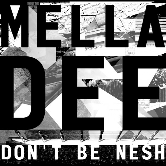 Mella Dee “Don’t Be Nesh” EP [DON’T SLEEP!]