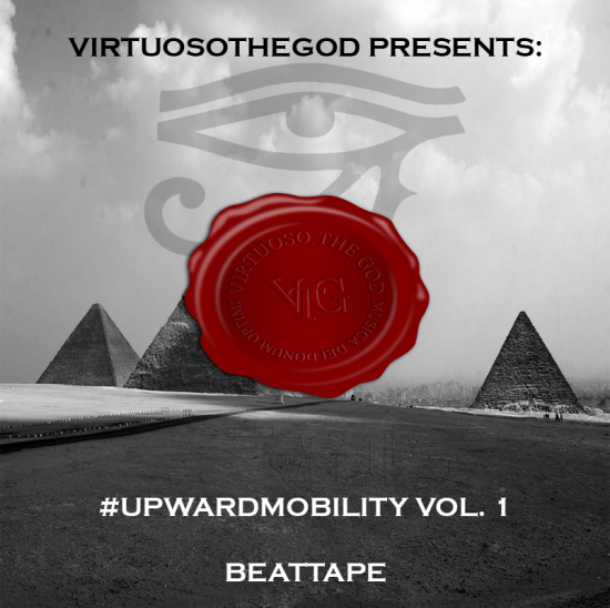 VirtuosoTheGod “#UPWARDMOBILITY VOL. 1” [BEAT TAPE]