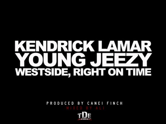 Kendrick Lamar “Westside, Right On Time” ft. Young Jeezy (Prod. by Canei Finch)