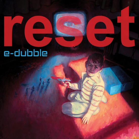 e-dubble “Reset EP” [ALBUM]