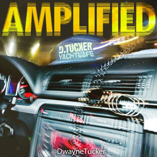D. Tucker “Amplified” (Prod. by Maur-Bass)